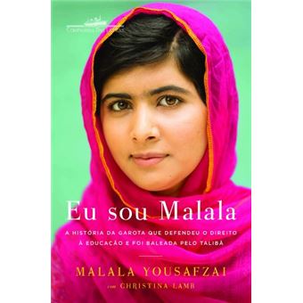 Eu Sou Malala A Historia Da Garota Que Defendeu O Direito A Educacao E Foi Baleada Pelo Taliba